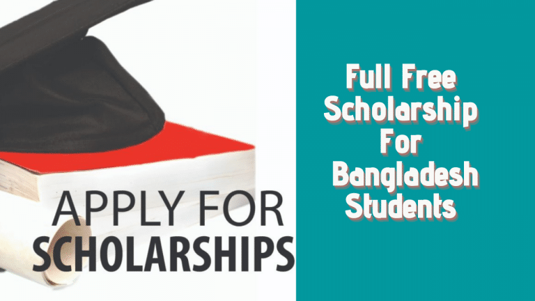Full Free Scholarship for Bangladeshi Students 2021